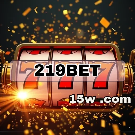 219bet: A Experiência Completa de Jogos e Apostas Te Espera!